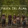 Canto Del Alma - Fiesta del Alma (feat. El Indio Lucio Rojas) - Single